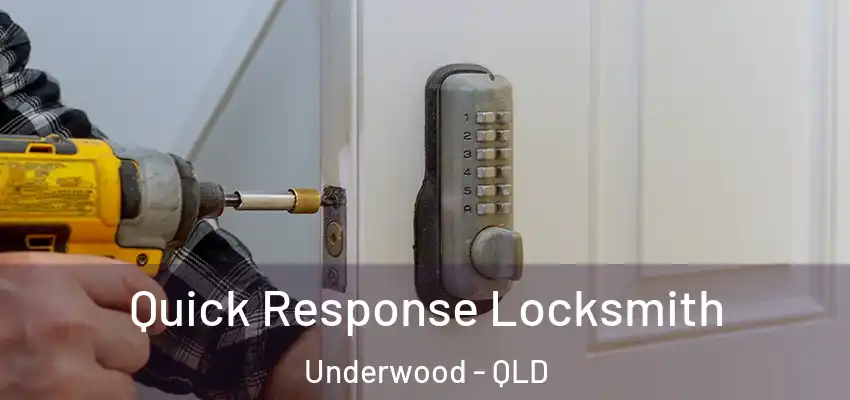  Quick Response Locksmith Underwood - QLD