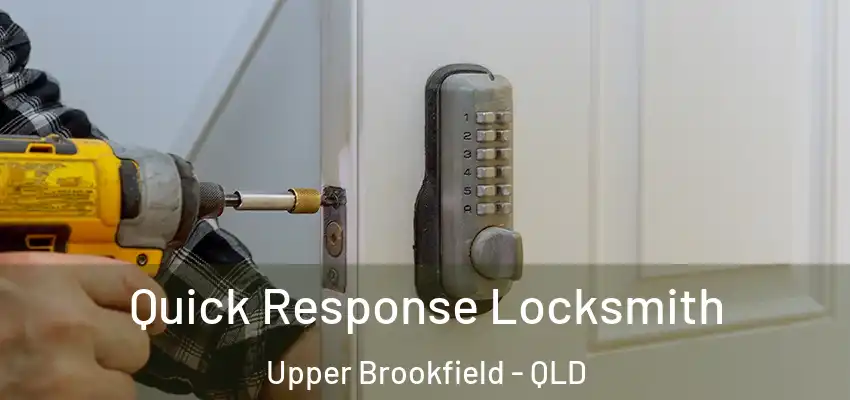 Quick Response Locksmith Upper Brookfield - QLD