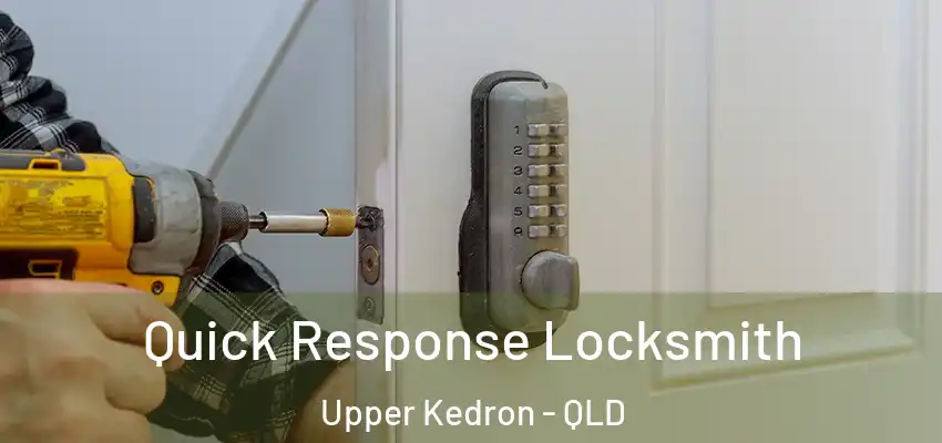  Quick Response Locksmith Upper Kedron - QLD
