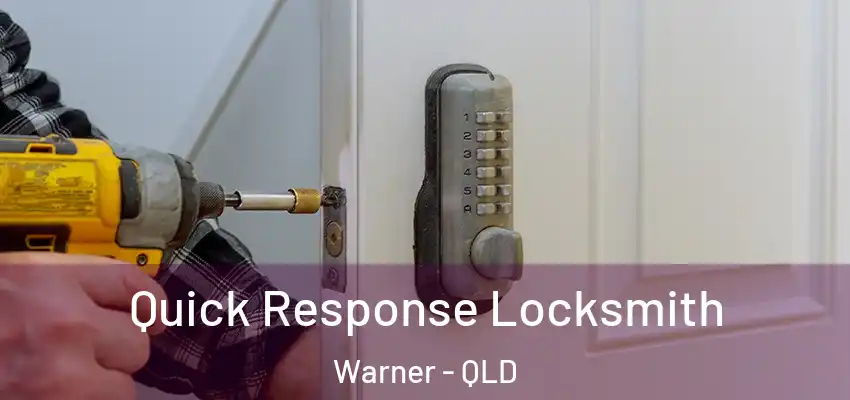  Quick Response Locksmith Warner - QLD