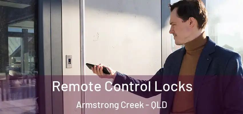  Remote Control Locks Armstrong Creek - QLD