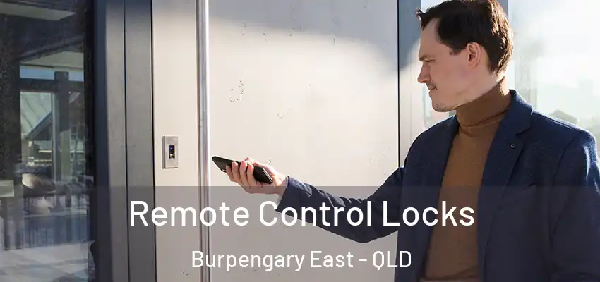 Remote Control Locks Burpengary East - QLD