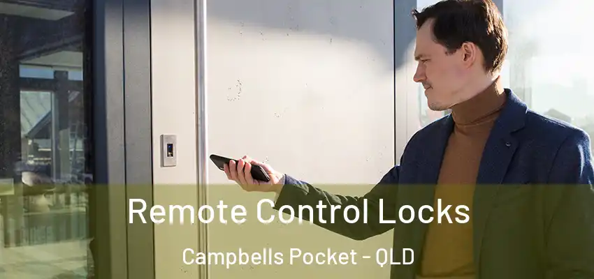 Remote Control Locks Campbells Pocket - QLD