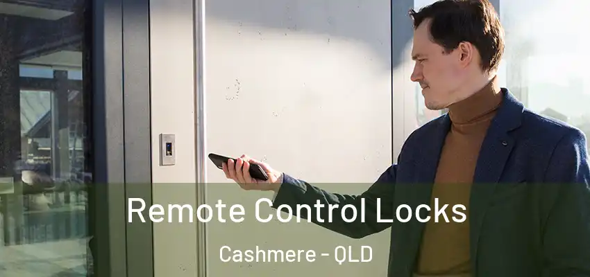 Remote Control Locks Cashmere - QLD