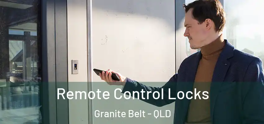  Remote Control Locks Granite Belt - QLD