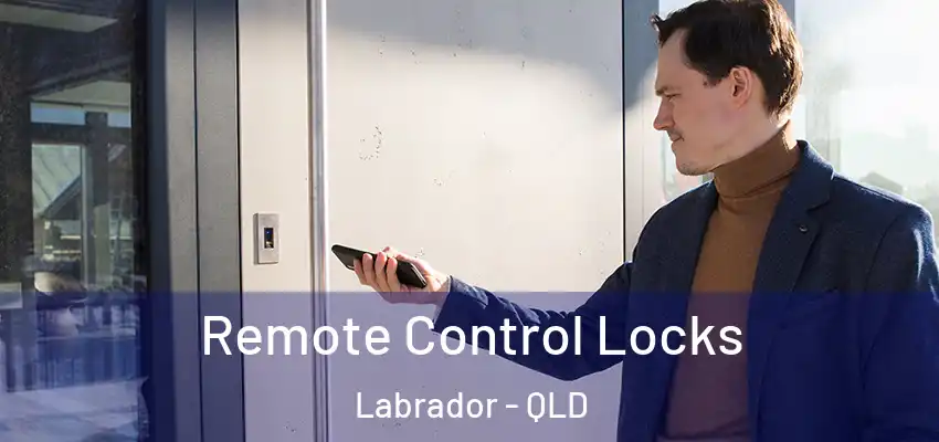  Remote Control Locks Labrador - QLD