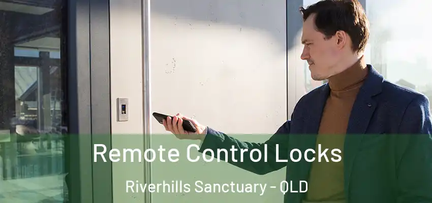  Remote Control Locks Riverhills Sanctuary - QLD