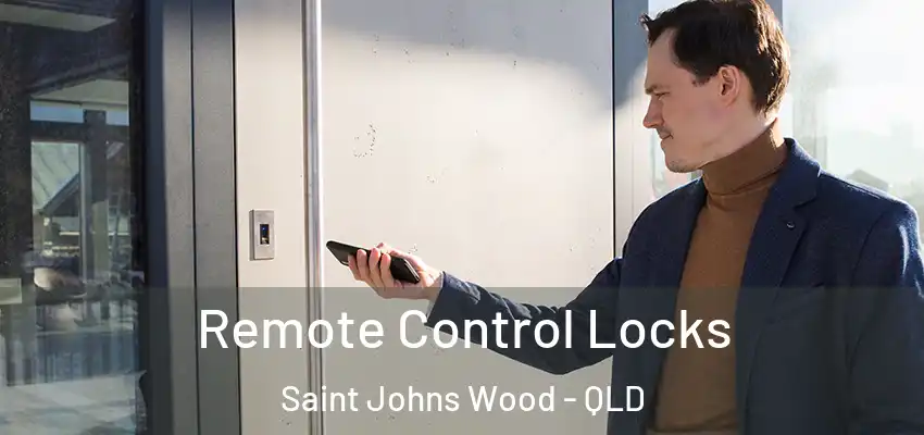  Remote Control Locks Saint Johns Wood - QLD