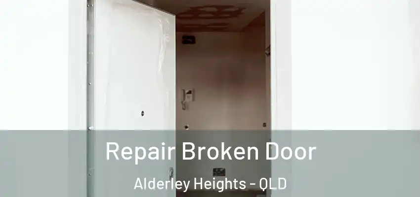 Repair Broken Door Alderley Heights - QLD