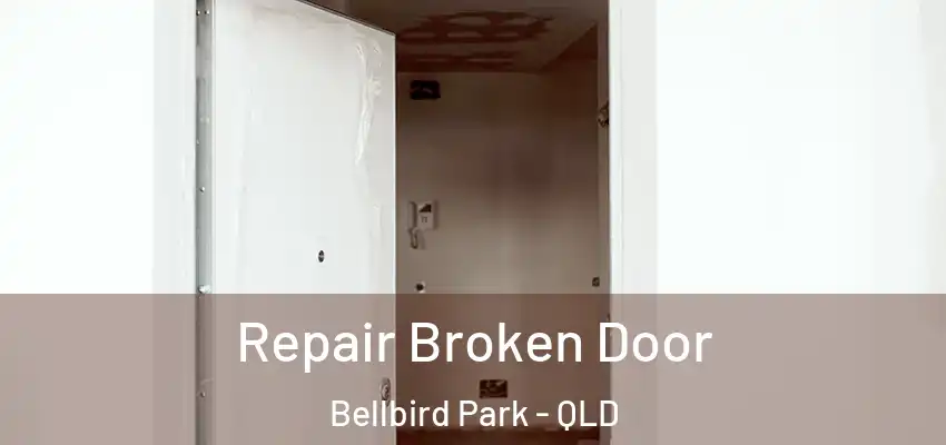 Repair Broken Door Bellbird Park - QLD