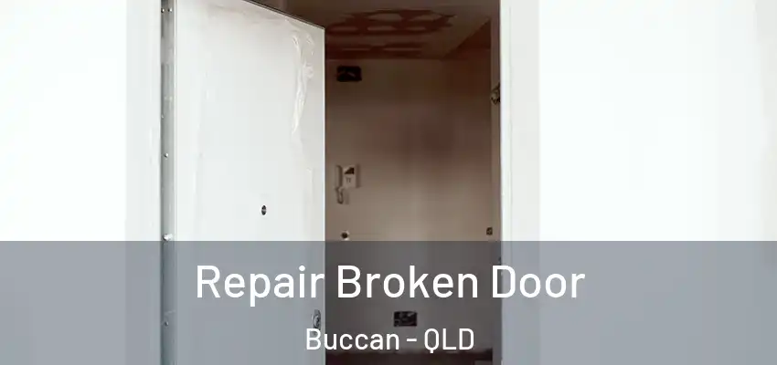  Repair Broken Door Buccan - QLD