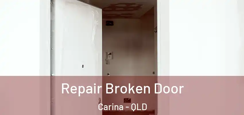 Repair Broken Door Carina - QLD