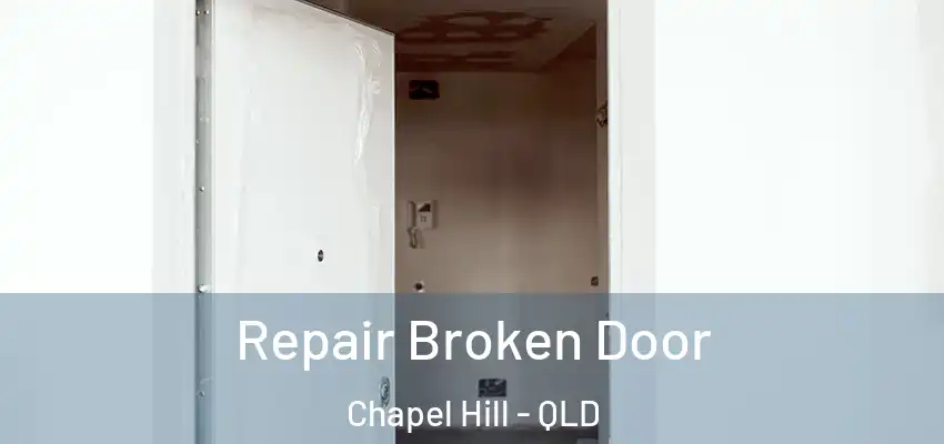 Repair Broken Door Chapel Hill - QLD