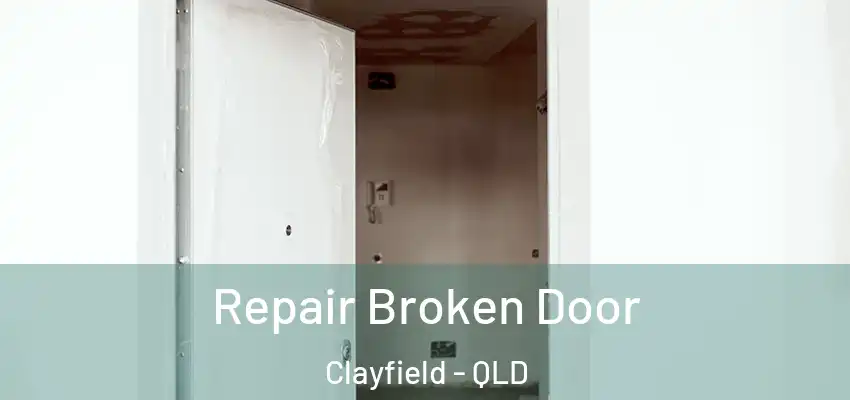  Repair Broken Door Clayfield - QLD