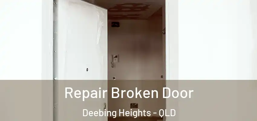  Repair Broken Door Deebing Heights - QLD