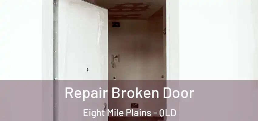 Repair Broken Door Eight Mile Plains - QLD