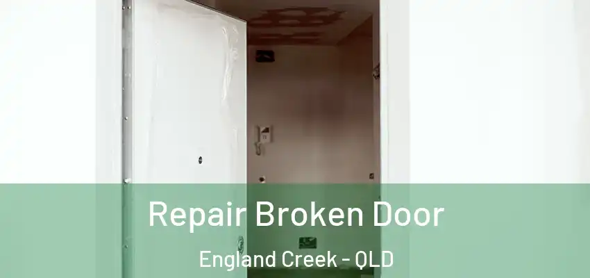 Repair Broken Door England Creek - QLD