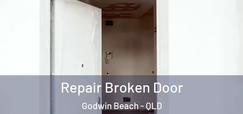  Repair Broken Door Godwin Beach - QLD