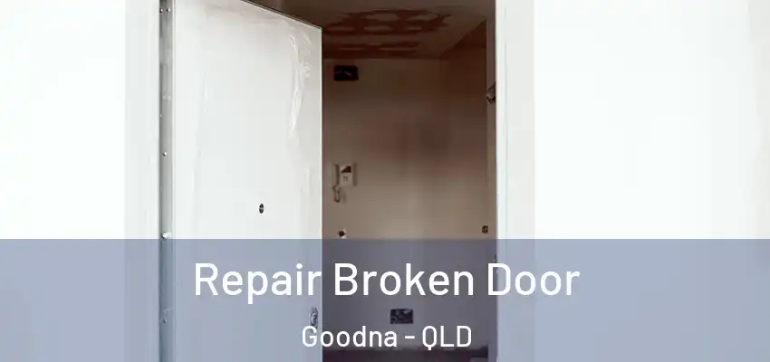  Repair Broken Door Goodna - QLD