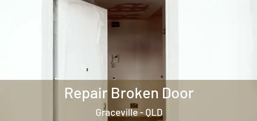 Repair Broken Door Graceville - QLD