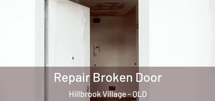 Repair Broken Door Hillbrook Village - QLD