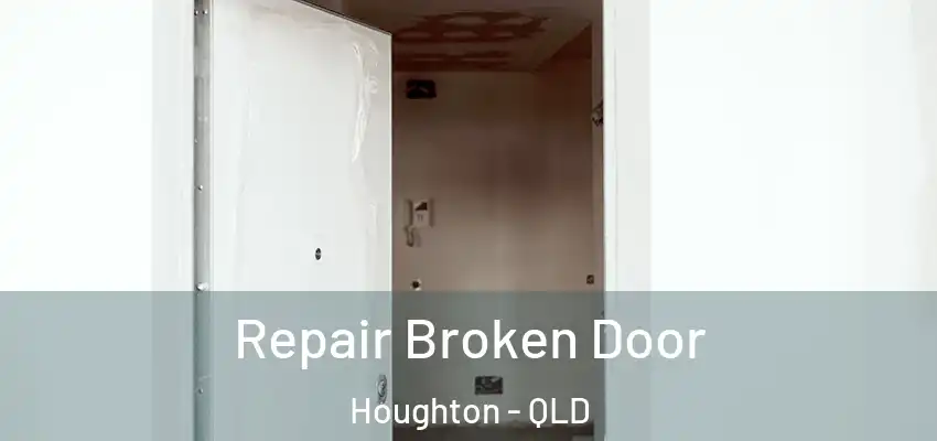 Repair Broken Door Houghton - QLD
