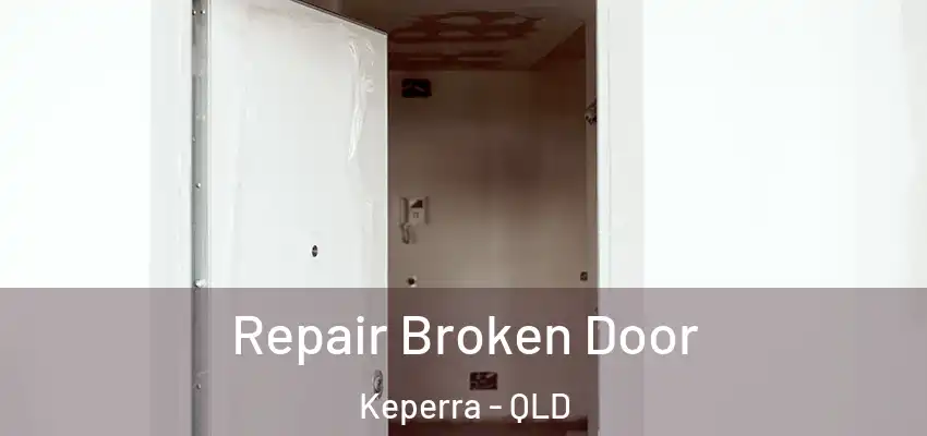 Repair Broken Door Keperra - QLD