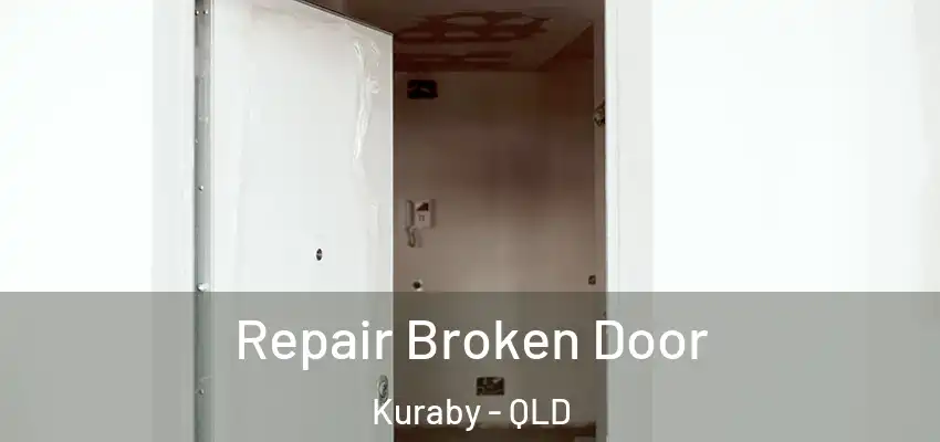 Repair Broken Door Kuraby - QLD