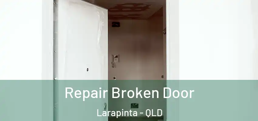 Repair Broken Door Larapinta - QLD