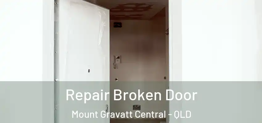  Repair Broken Door Mount Gravatt Central - QLD