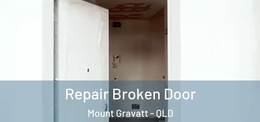  Repair Broken Door Mount Gravatt - QLD