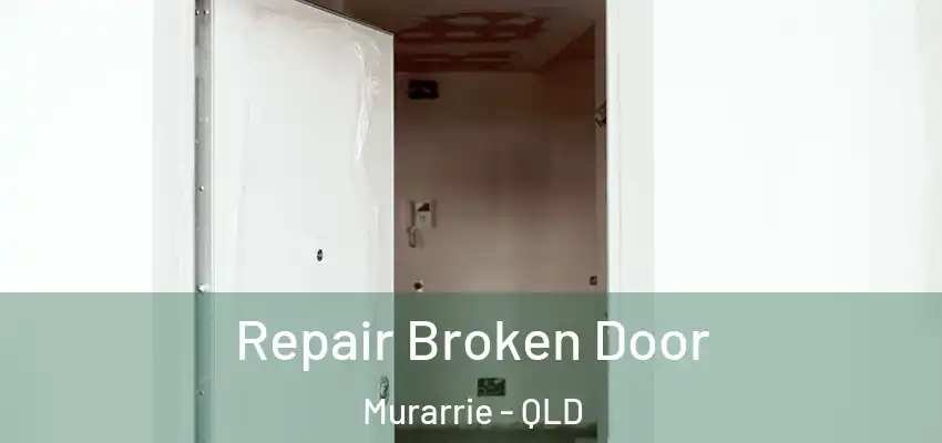  Repair Broken Door Murarrie - QLD