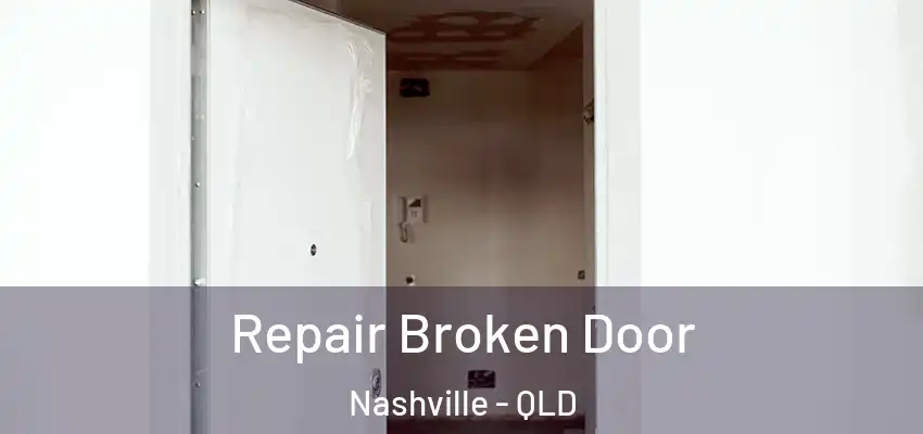  Repair Broken Door Nashville - QLD