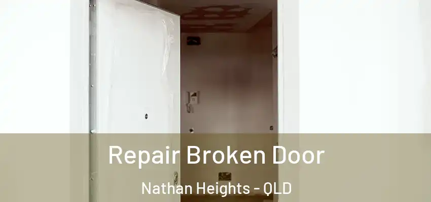  Repair Broken Door Nathan Heights - QLD
