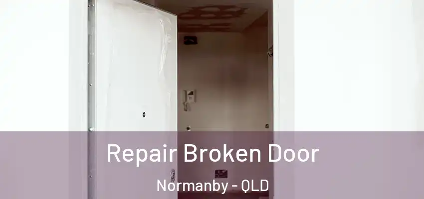  Repair Broken Door Normanby - QLD