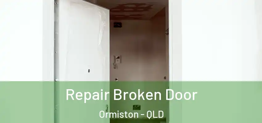  Repair Broken Door Ormiston - QLD
