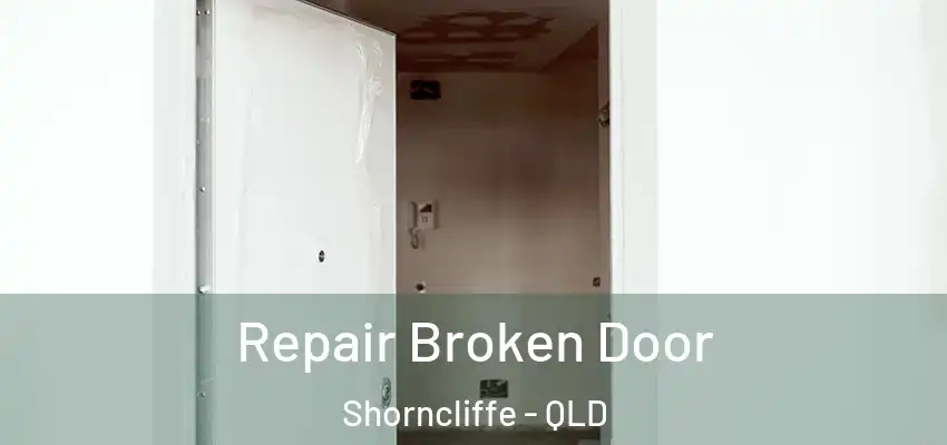  Repair Broken Door Shorncliffe - QLD