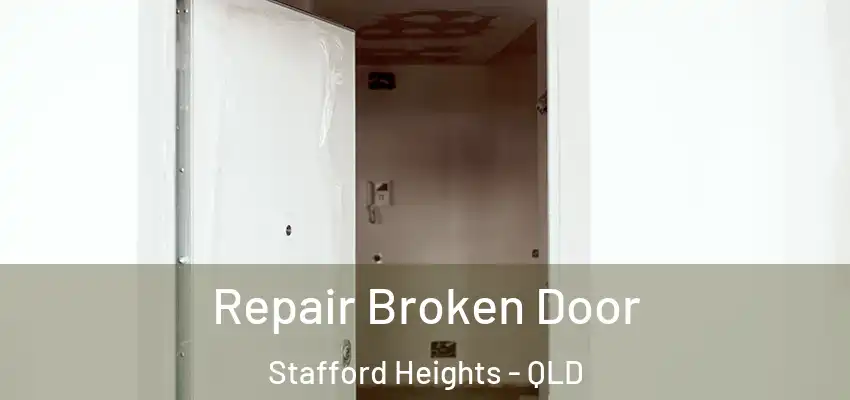 Repair Broken Door Stafford Heights - QLD