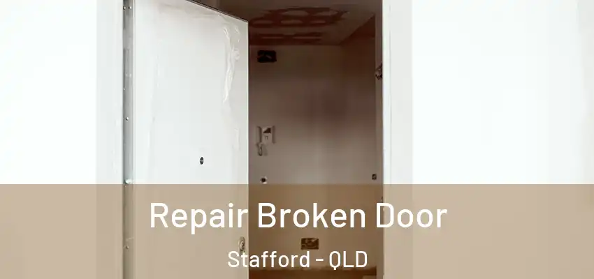  Repair Broken Door Stafford - QLD