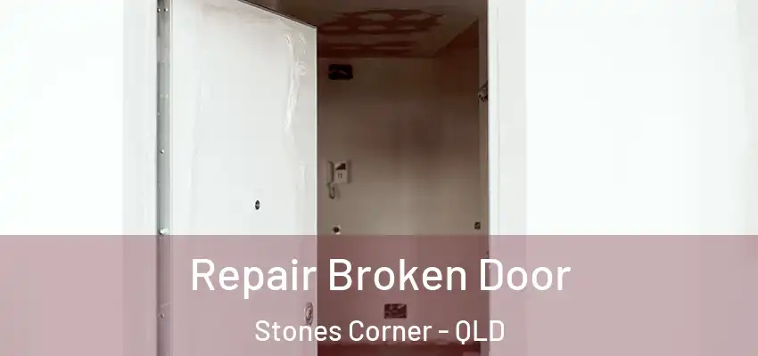  Repair Broken Door Stones Corner - QLD