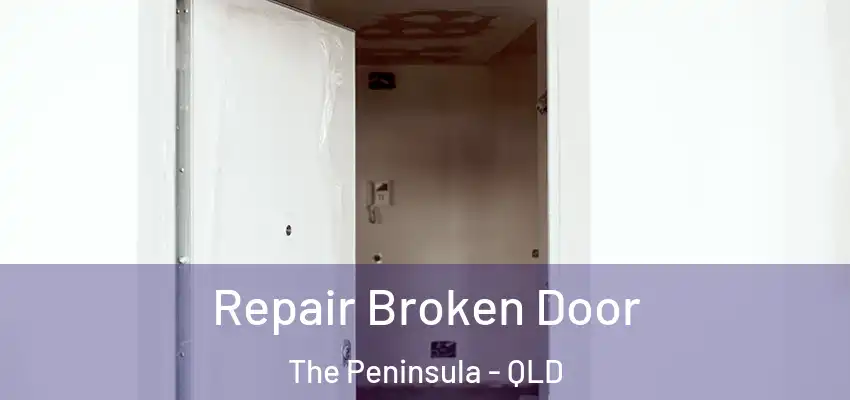 Repair Broken Door The Peninsula - QLD
