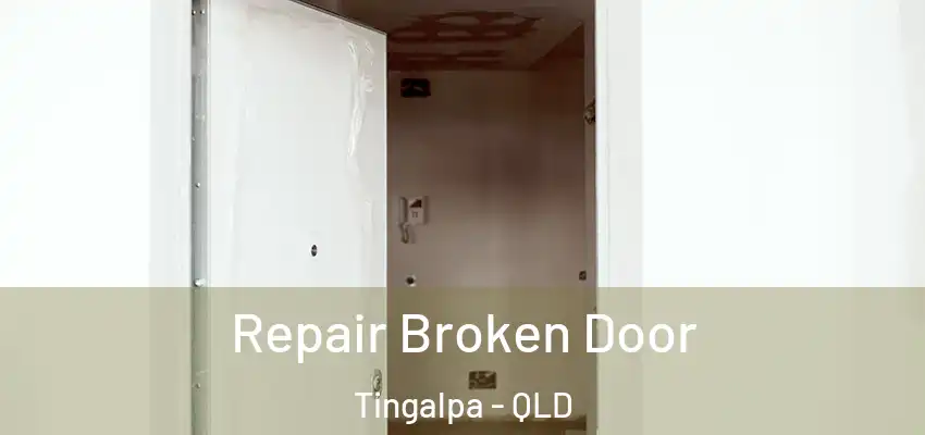  Repair Broken Door Tingalpa - QLD