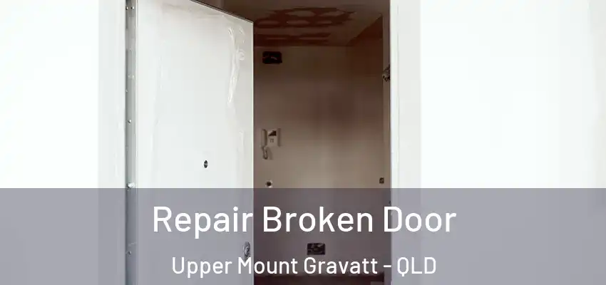  Repair Broken Door Upper Mount Gravatt - QLD