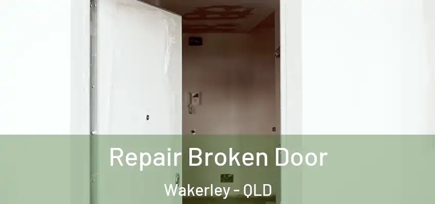  Repair Broken Door Wakerley - QLD