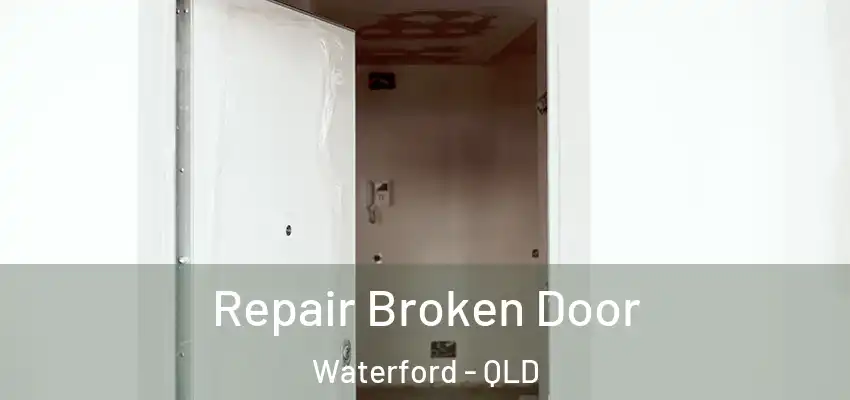 Repair Broken Door Waterford - QLD