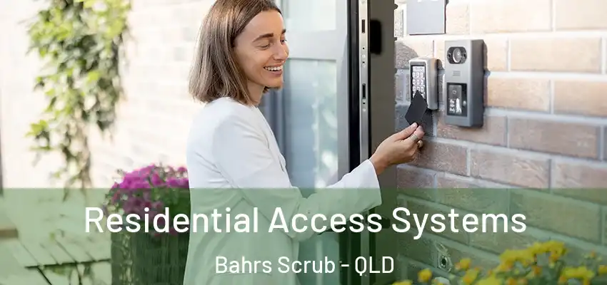 Residential Access Systems Bahrs Scrub - QLD