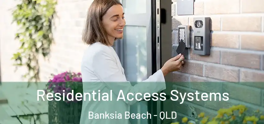 Residential Access Systems Banksia Beach - QLD