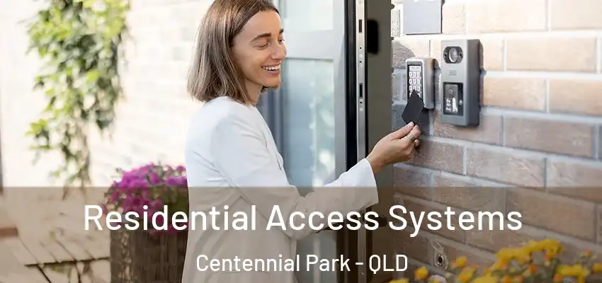 Residential Access Systems Centennial Park - QLD