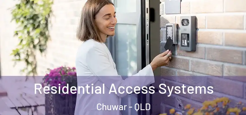 Residential Access Systems Chuwar - QLD