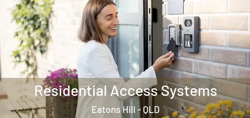 Residential Access Systems Eatons Hill - QLD